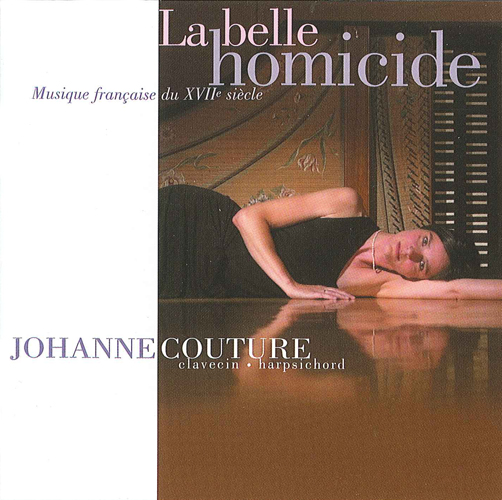 Imagen de apoyo de  Harpsichord Recital: Couture, Johanne - COUPERIN, L. / GALLOT, J. / GAULTIER, E. / CHAMBONNIERES, J.C. / DUFAUT, F. (La belle homicide)