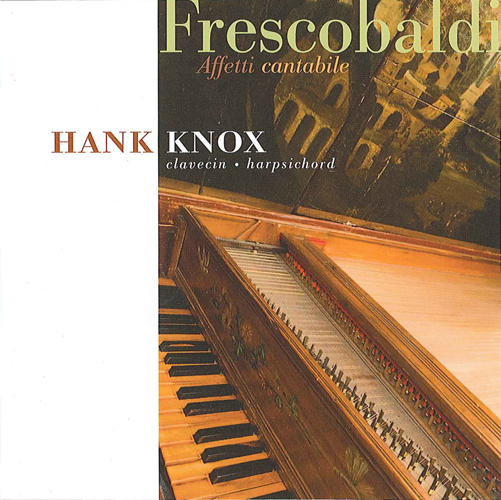 Imagen de apoyo de  FRESCOBALDI, G.: Harpsichord Music (Affetti cantabile) (Knox)