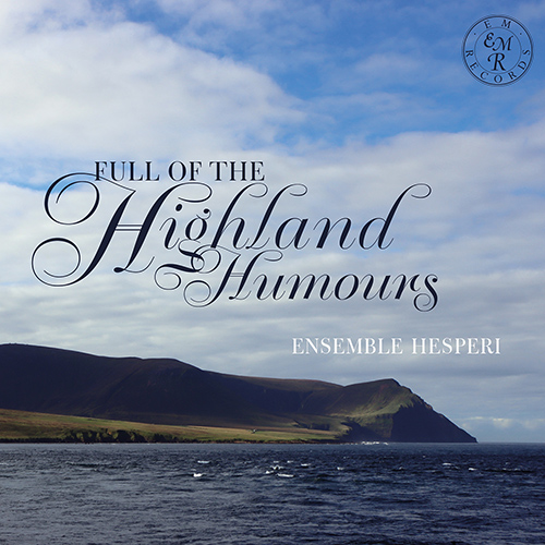 Imagen de apoyo de  Chamber Music (18th Century) - BREMNER, R. / GEMINIANI, F. / OSWALD, J. / PLAYFORD, H. (Full of the Highland Humours) (Ensemble Hesperi)