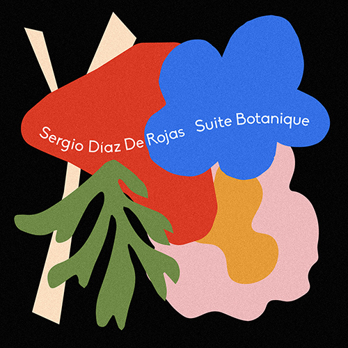 Imagen de apoyo de  DÍAZ DE ROJAS, S.: Suite Botanique (Díaz de Rojas)