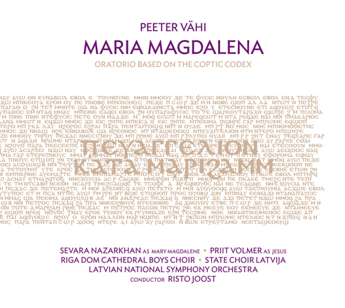 Imagen de apoyo de  VÄHI, P.: Mary Magdalene Gospel [Oratorio] (Nazarkhan, Riga Dom Cathedral Boys Choir, Latvian State Choir and National Symphony, Joost)