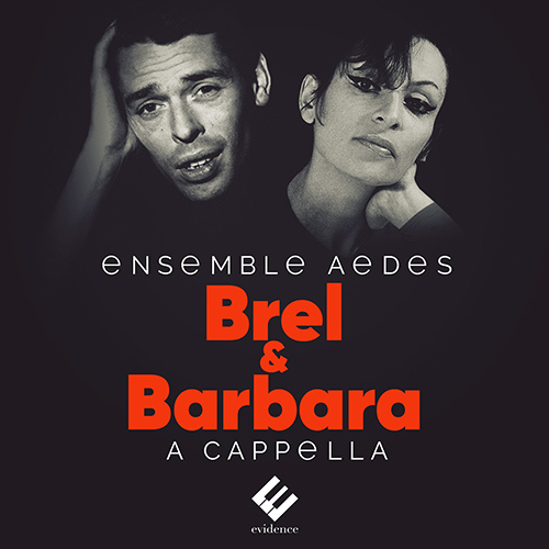 Imagen de apoyo de  Choral Concert: Ensemble Aedes - BARBARA / BREL, J. / JOUANNEST, G. / ROMANELLI, R. (Brel and Barbara: A cappella)