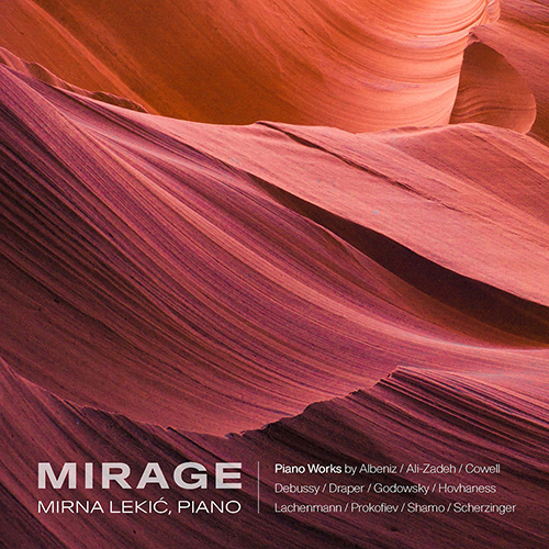 Imagen de apoyo de  Piano Recital: Lekić, Mirna - ALBÉNIZ, I. / ALI-ZADEH, F. / COWELL, H. / DEBUSSY, C. (Mirage)