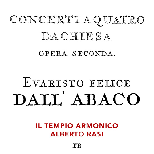 Imagen de apoyo de  DALL'ABACO, E.F.: Concerti a 4 da chiesa, Op. Nos. 1-12 (Il Tempio Armonico, Rasi)