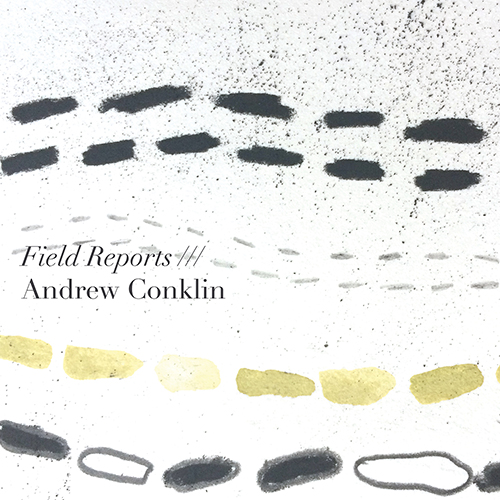 Imagen de apoyo de  CONKLIN, A.: Field Reports (Lynn Kiang, Madamba, Šcepanovic, Kotheimer, R. Greenberg, Ospovat)