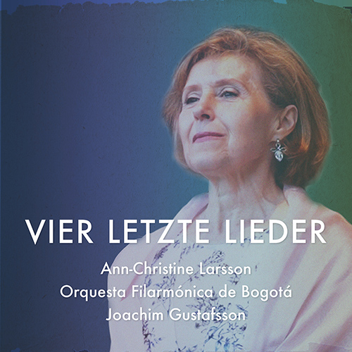 Imagen de apoyo de  STRAUSS, R.: 4 Letzte Lieder (4 Last Songs) (Larsson, Bogota Philharmonic, Gustafsson)