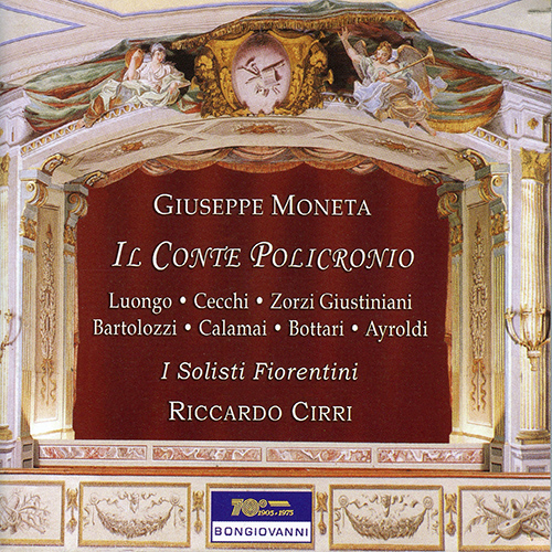 Imagen de apoyo de  MONETA, G.: Conte Policronio (Il) [Opera] (Luongo, Cecchi-Fedi, Giustiniani, Il Solisti Fiorentini, Cirri)
