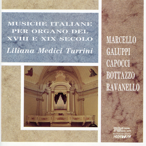 Imagen de apoyo de  Organ Recital: Turrini, Liliana Medici - MARCELLO, B. / GALUPPI, B. / BOTTAZZO, L. / RAVANELLO, O.(Musiche Italiane per Organo del XVIII e XIX Secolo)