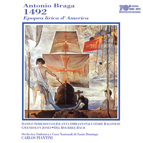Imagen de apoyo de  BRAGA, A.F.: 1492 Epopea lirica d'America [Opera] (Serraiocco, Omilian, Ragonese, Orchestra Sinfonica e Coro Nazionale di San Domingo, Piantini)