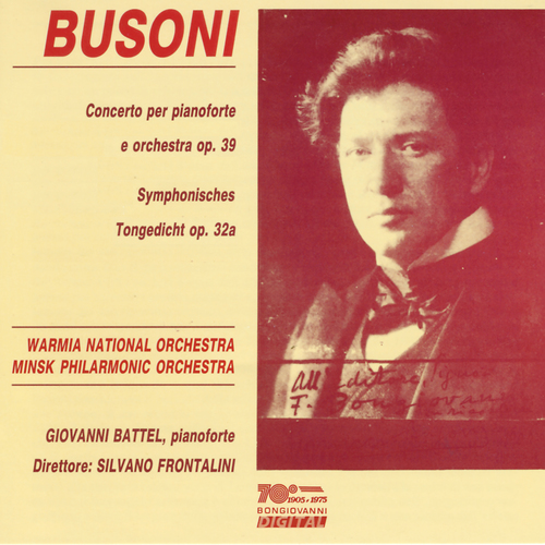 Imagen de apoyo de  BUSONI, F.: Piano Concerto / Symphonisches Tongedicht (Battel, Warmia National Orchestra, Minsk Philharmonic, Frontalini)