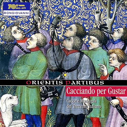 Imagen de apoyo de  Vocal Music - JACOPO DA BOLOGNA / GIOVANNI DA CASCIA / LANDINI, F. (Cacciando per gustar: cacce e madrigali del Trecento Italiano) (Orientis Partibus)