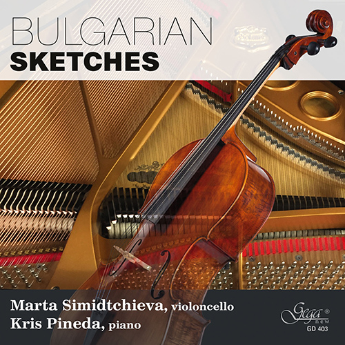 Imagen de apoyo de  Cello and Piano Recital: Simidtchieva, Marta / Pineda, Kris - CHRISTOSKOV, P. / DRAGANOV, I. / KYURKCHIYSKY, K. / OBRETENOV, S. (Bulgarian Sketches)