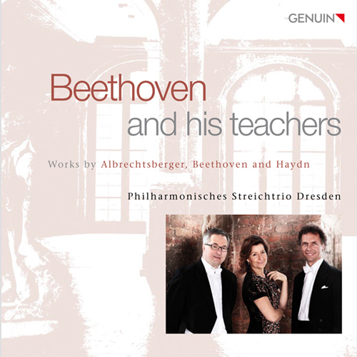 Imagen de apoyo de  Chamber Music - ALBRECHTSBERGER, J.G. / HAYDN, J. / BEETHOVEN, L. van (Beethoven and His Teachers) (Dresden Philharmonic String Trio)