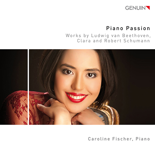 Imagen de apoyo de  Piano Recital: Fischer, Caroline - BEETHOVEN, L. van / SCHUMANN, R. / SCHUMANN, C. (Piano Passion)