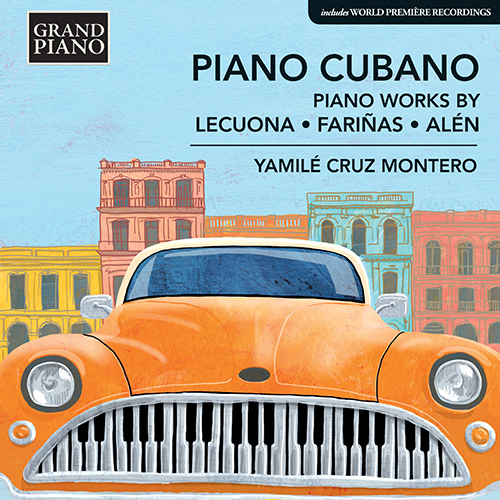 Imagen de apoyo de  Piano Music (Cuba) - LECUONA, E. / FARIÑAS, C. / ALÉN, A.(Piano Cubano) (Y. Cruz Montero)
