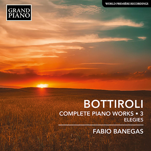 BOTTIROLI, J.A.: Piano Works (Complete), Vol. 3 - Elegies (Banegas)