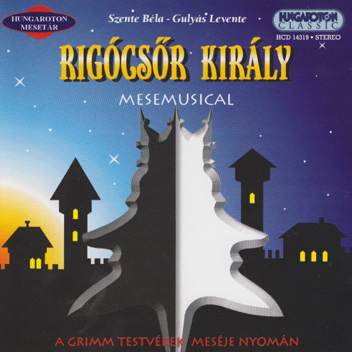 Imagen de apoyo de  GULYAS, L.: Rigócsőr Király (Marton, Kara, Hodu, Jancsik, Muszte, Bródy, Józsa, Sánta)