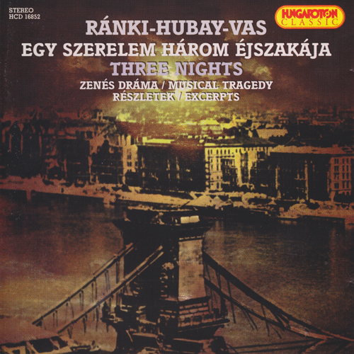 Imagen de apoyo de  RANKI, G.: Egy szerelem három éjszakája (Three Nights) (Orchestra of the Petöfi Theatre, Petrovics)