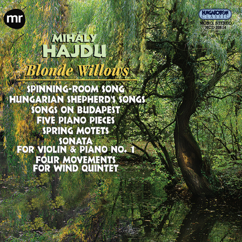 Imagen de apoyo de  HAJDU, M.: Fonóházi dal / Magyar pásztordalok / Énekek Budapestrol (Blonde Willows) (Jenei, Bende, Hungarian Radio Chorus, Sapszon, Vasarhelyi)