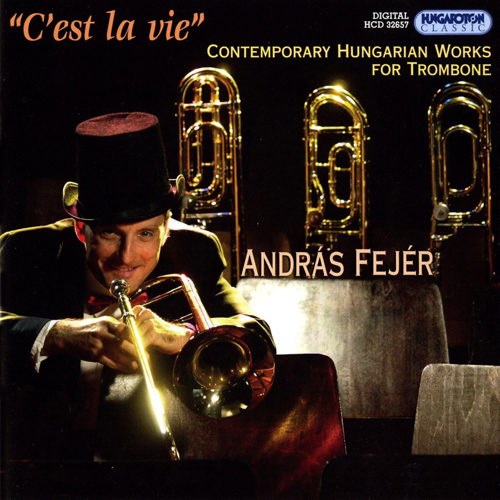 Imagen de apoyo de  Trombone Recital: Fejer, Andras - FEKETE, G. / LANG, I. / KARAI, J. / KURKO, P. / SUGAR, M. / STOLLAR, X. / MESKO, I. / MADARASZ, I. (C'est la vie)