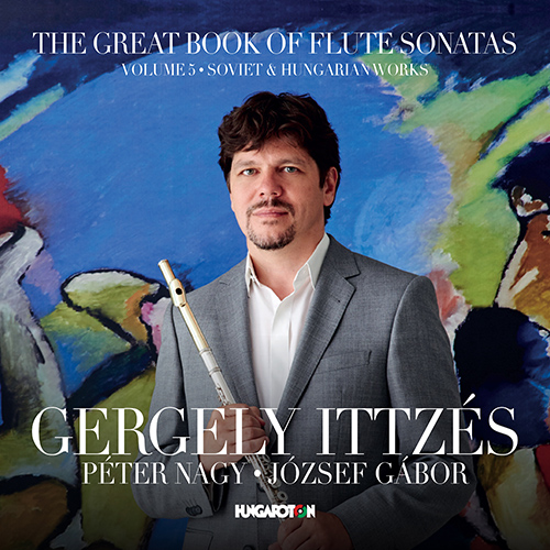 Imagen de apoyo de  Flute Recital: Ittzés, Gergely - LAJTHA, L. / TAKTAKISHVILI, O. / DENISOV, E. / PROKOFIEV, S. (The Great Book of Flute Sonatas, Vol. 5)