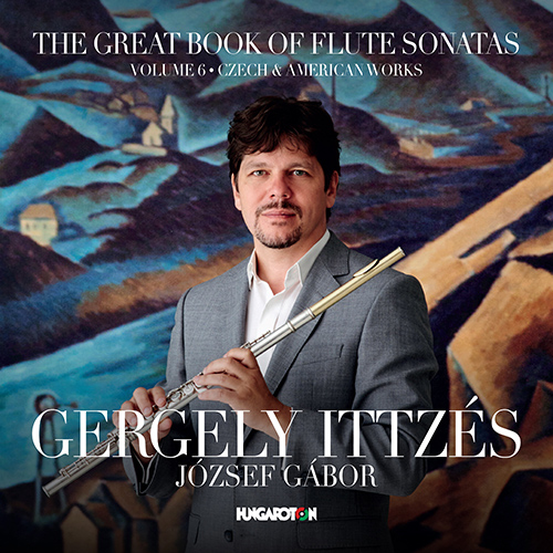 Imagen de apoyo de  Flute Recital: Ittzés, Gergely - SCHULHOFF, E. / MARTINŮ, B. / FELD, J. / MUCZYNSKI, R. / LIEBERMANN, L. (The Great Book of Flute Sonatas, Vol. 6)