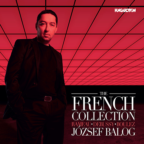 Imagen de apoyo de  Piano Recital: Balog, József - RAMEAU, J.-P. / DEBUSSY, C. / BOULEZ, P. (The French Collection)