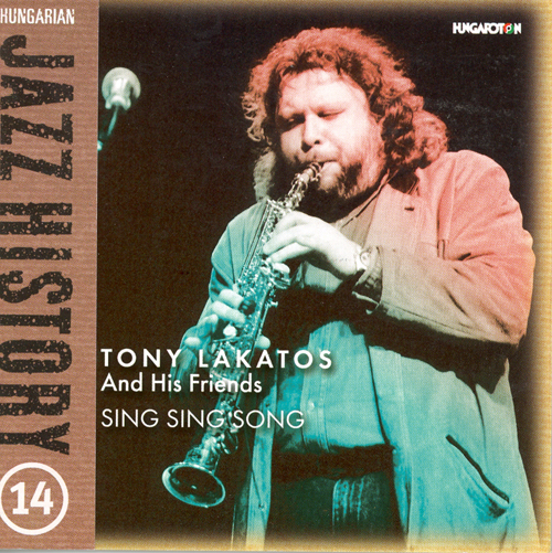 Imagen de apoyo de  HUNGARIAN JAZZ HISTORY, VOL. 14: Tony Lakatos and Friends: Sing Sing Song