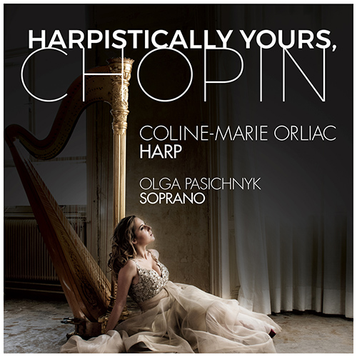 Imagen de apoyo de  CHOPIN, F.: Ballade No. 1 / Nocturne No. 15 / 19 Polish Songs (excerpts) (Harpistically Yours, Chopin) (Pasichnyk, Orliac)