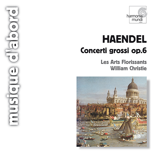 Imagen de apoyo de  HANDEL, G.F.: Concerti Grossi, Op. 6 (Les Arts Florissants, Christie)