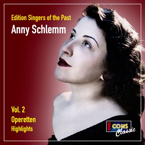 Imagen de apoyo de  EDITION SINGERS OF THE PAST - Anny Schlemm, Vol. 2 (Operetta Highlights)