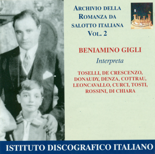 Imagen de apoyo de  Vocal Recital: Gigli, Beniamino - TOSELLI, E. / CRESCENZO, V. de / DONAUDY, S. (Archivio della Romanza da Salotto Italiana, Vol. 2) (1926-1947)