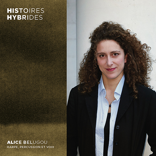 Imagen de apoyo de  Harp Recital: Belugou, Alice - ANDRE, M. / APERGHIS, G. / RISSET, J.C. / EDLER-COPES, A. / TEJERA, J. (Histoires hybrides)