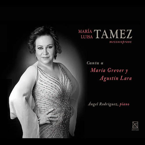 Imagen de apoyo de  Vocal Recital: Tamez, Maria Luisa - GREVER, M. / LARA, A.