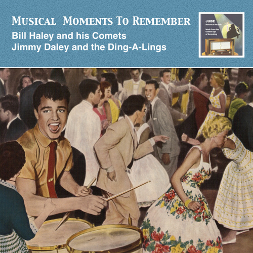 Imagen de apoyo de  MUSICAL MOMENTS TO REMEMBER - Bill Haley and His Comets / Jimmy Daley and the Ding-A-Lings (1954-1956)