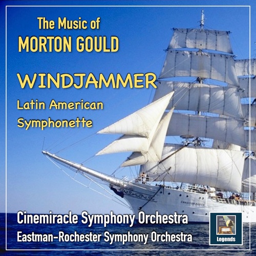 Imagen de apoyo de  GOULD, M.: Windjammer / Symphonette No. 4, "Latin-American Symphonette" (Cinemiracle Symphony, Eastman Rochester Symphony, Shaindlin, Hanson)