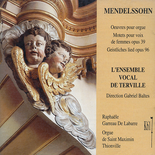 Imagen de apoyo de  MENDELSSOHN, Felix: Vocal and Organ Music (Ensemble vocal de Terville, Garreau De Labarre, Baltes)