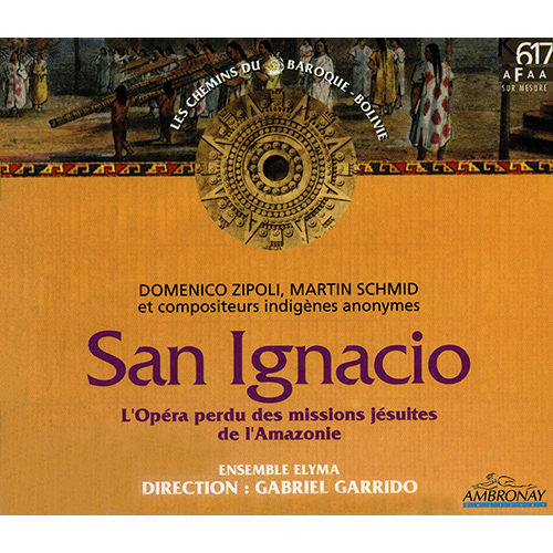 Imagen de apoyo de  ZIPOLI, D.: San Ignacio de Loyola [Opera] (Ensemble Elyma, Garrido)
