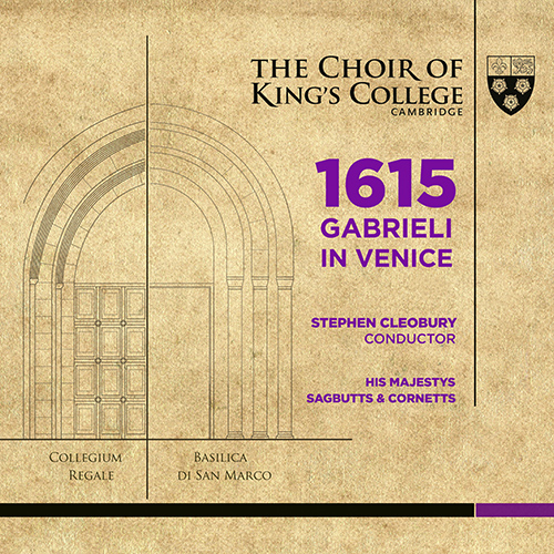 Imagen de apoyo de  GABRIELI, G.: Choral Music (1615 - Gabrieli in Venice) (King's College Choir, Cambridge, His Majestys Sagbutts and Cornetts, Cleobury)