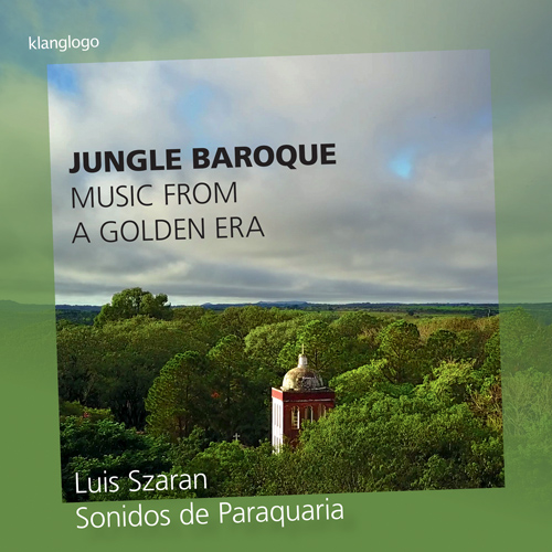 Imagen de apoyo de  Chamber Music (South American) - SCHMID, M. / ZIPOLI, D. / ATIRAHU, J. (Jungle Baroque) (Sonidos de Paraquaria, Szarán)