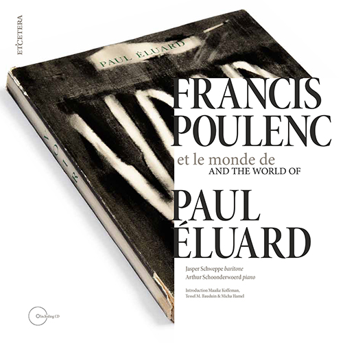 Imagen de apoyo de  POULENC, F.: Tel jour, telle nuit / La fraîcheur et le feu (Francis Poulenc and the World of Paul Éluard) (Schweppe, Schoonderwoerd)