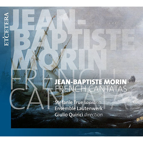 Imagen de apoyo de  MORIN, J.-B.: French Cantatas - Circé / Le naufrage d'Ulisse / L'Himen, et l'Amour / Psiché, et ses soeurs (True, Ensemble Lautenwerk, Quirici)