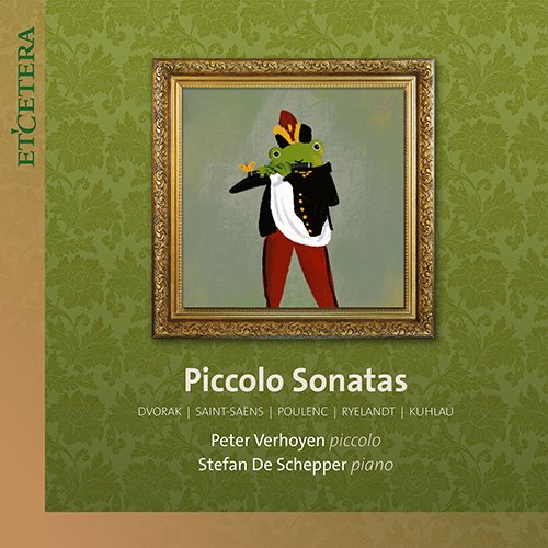 Imagen de apoyo de  Piccolo Sonatas (19th Century) - DVOŘÁK, A. / SAINT-SAËNS, C. / POULENC, F. / RYELANDT, J. / KUHLAU, F. (Verhoyen, Schepper)