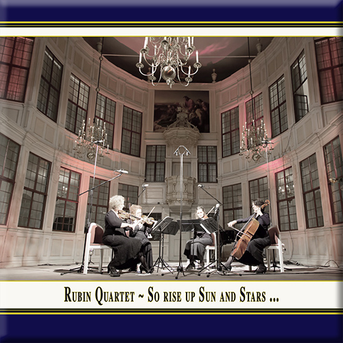 Imagen de apoyo de  String Quartet Recital: Rubin Quartet - HAYDN, J. / MOZART, W.A. / BEETHOVEN, L. van (So Rise Up Sun and Stars …)