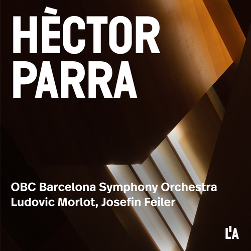 Imagen de apoyo de  PARRA, H.: Ich ersehne die Alpen / Avant la fin … vers où? (Feiler, Barcelona Symphony and Catalonia National Orchestra, Morlot)
