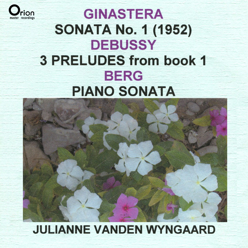 Imagen de apoyo de  GINASTERA, A.: Piano Sonata No. 1 / DEBUSSY, C.: Preludes, Book 1 (excerpts) / BERG, A.: Piano Sonata (Vanden Wyngaard)