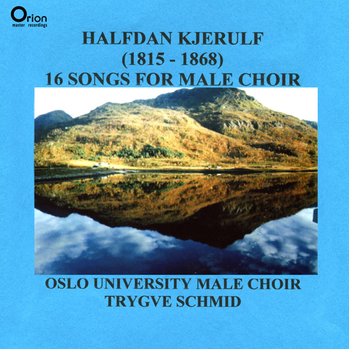 Imagen de apoyo de  KJERULF, H.: Songs for Male Choir (Oslo University Men's Choir, T. Schmid)