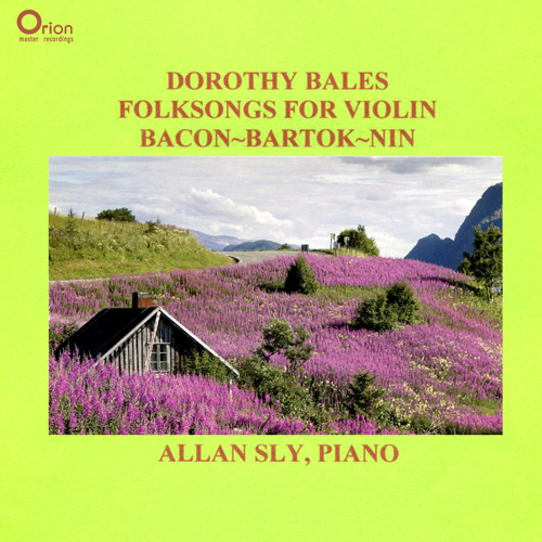 Imagen de apoyo de  Violin Recital: Bales, Dorothy - BARTÓK, B. / BACON, E. / NÍN, J. (Folksongs for Violin)