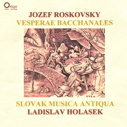 Imagen de apoyo de  ROŠKOVSKÝ, J.P.: Vesperae Bacchanales (Slovak Musica Antiqua, Holasek)