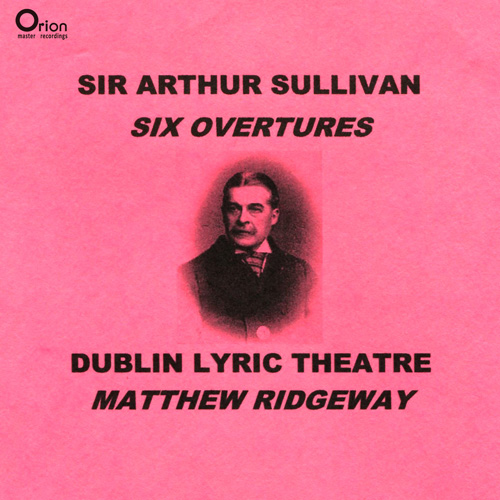 Imagen de apoyo de  SULLIVAN, A.: Operetta Overtures (Dublin Lyric Theater Orchestra, Ridgeway)